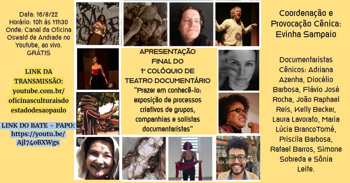 Primeiro Colóquio de Teatro Documentário - Prazer em Conhecê-lo: exposição de processos criativos de grupos, companhias e solistas cênicos documentaristas. 